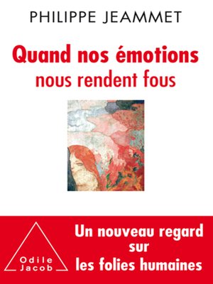 cover image of Quand nos émotions nous rendent fous